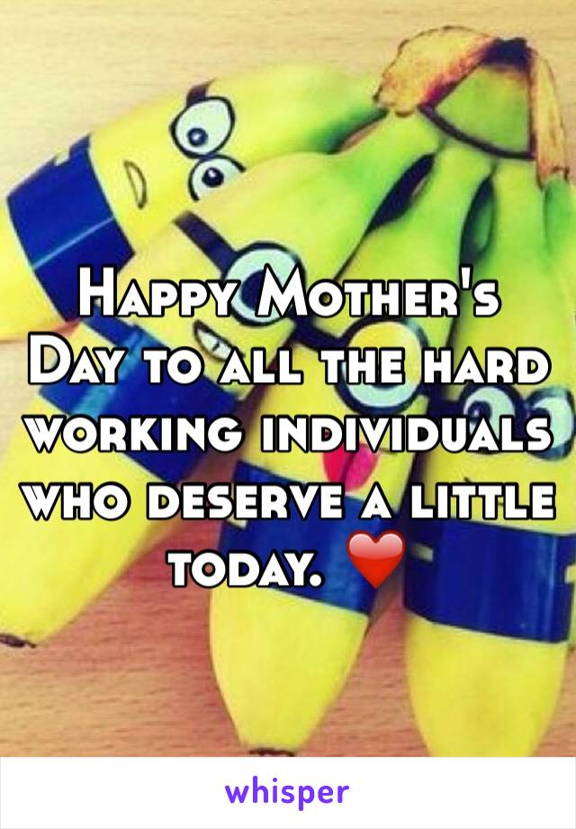 Happy Mother's Day to all the hard working individuals who deserve a little today. ❤️