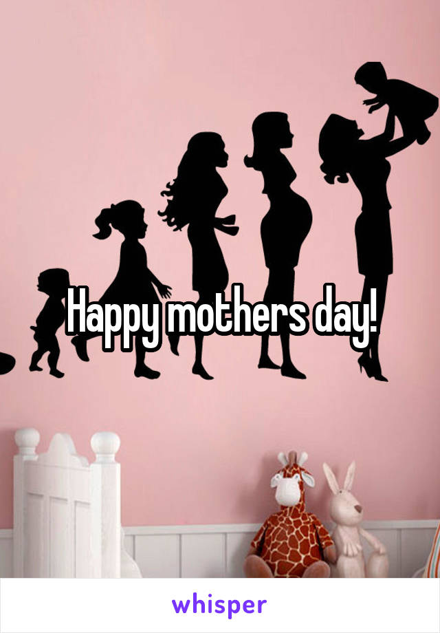 Happy mothers day!