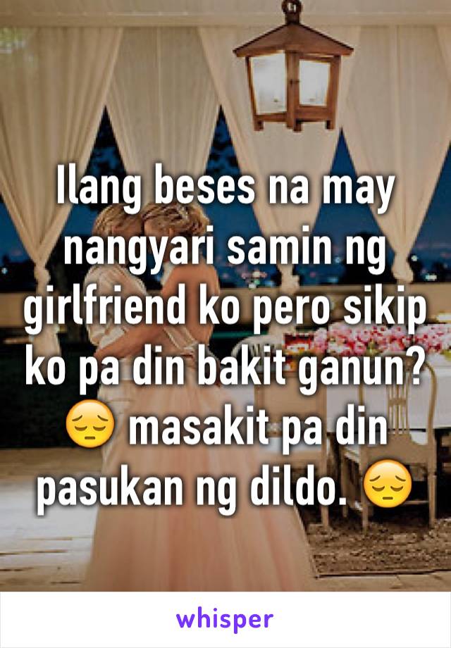 Ilang beses na may nangyari samin ng girlfriend ko pero sikip ko pa din bakit ganun? 😔 masakit pa din pasukan ng dildo. 😔