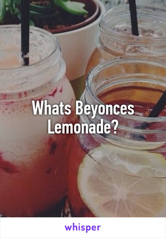 Whats Beyonces Lemonade?