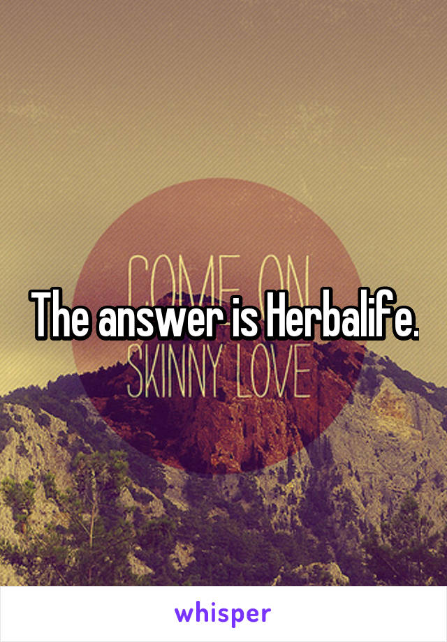 The answer is Herbalife.