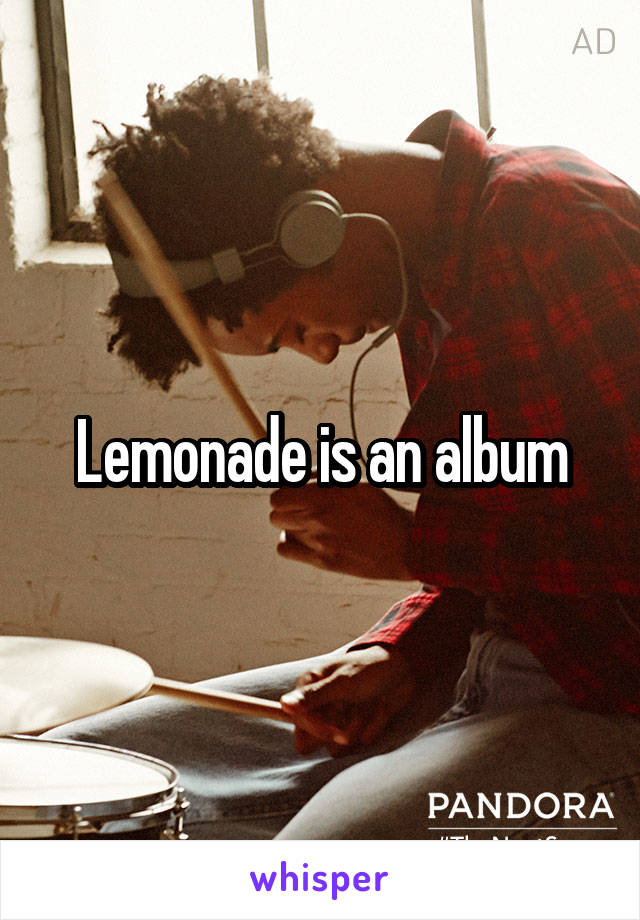 Lemonade is an album