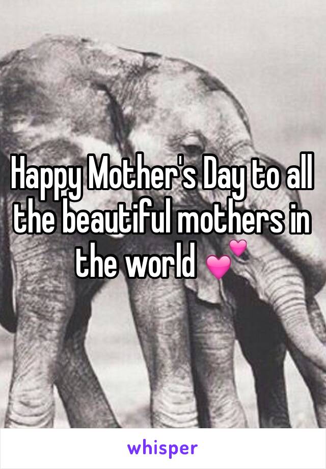 Happy Mother's Day to all the beautiful mothers in the world 💕