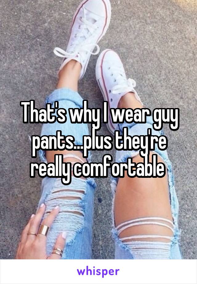That's why I wear guy pants...plus they're really comfortable 