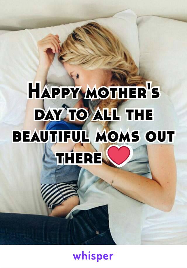 Happy mother's day to all the beautiful moms out there ❤
