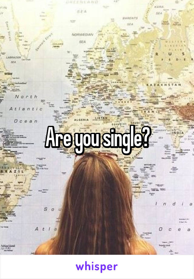 Are you single?