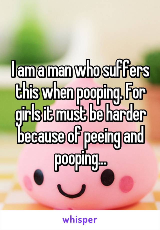 I am a man who suffers this when pooping. For girls it must be harder because of peeing and pooping...