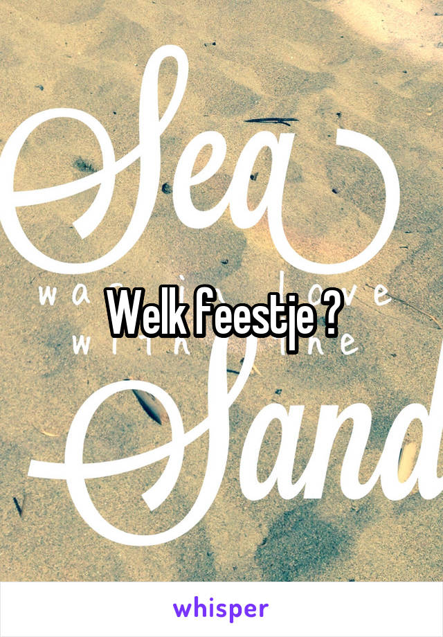 Welk feestje ?