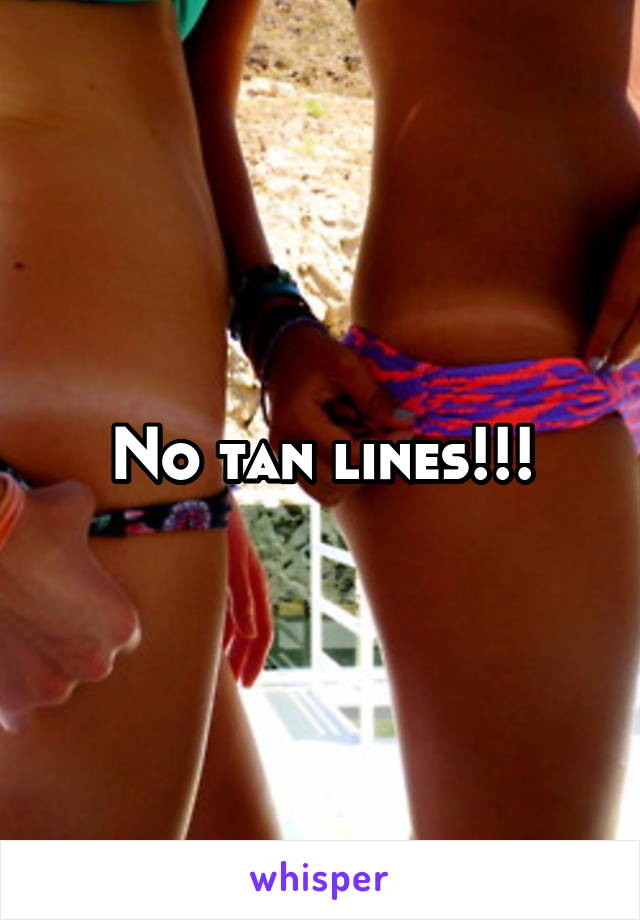 No tan lines!!!