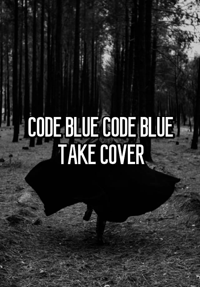 code-blue-code-blue-take-cover