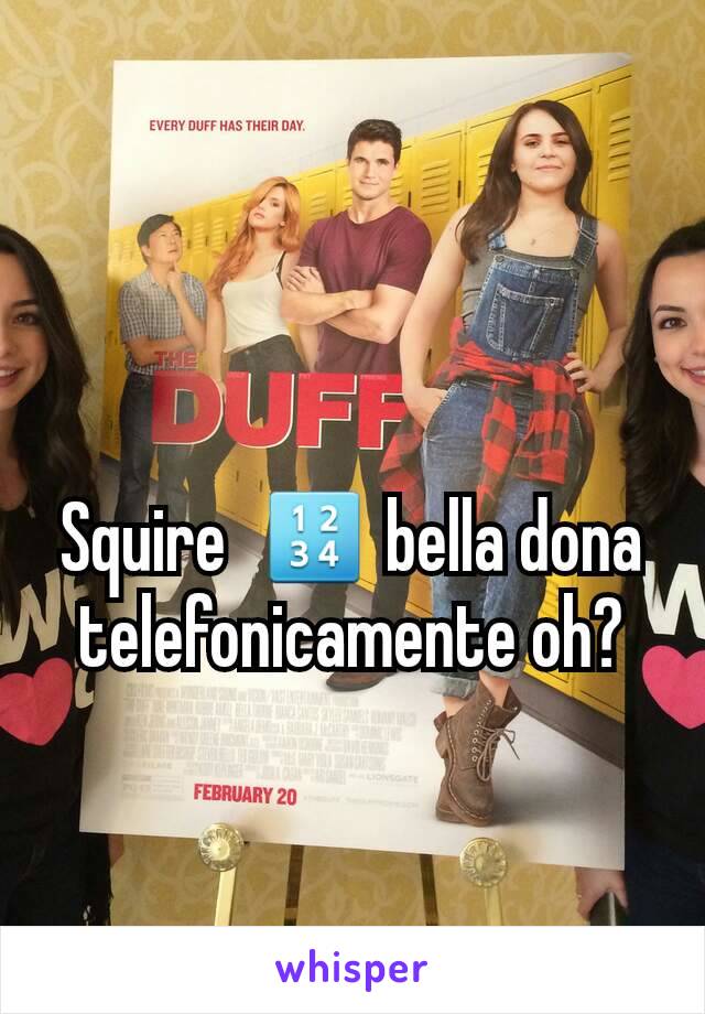 Squire  🔢 bella dona telefonicamente oh?