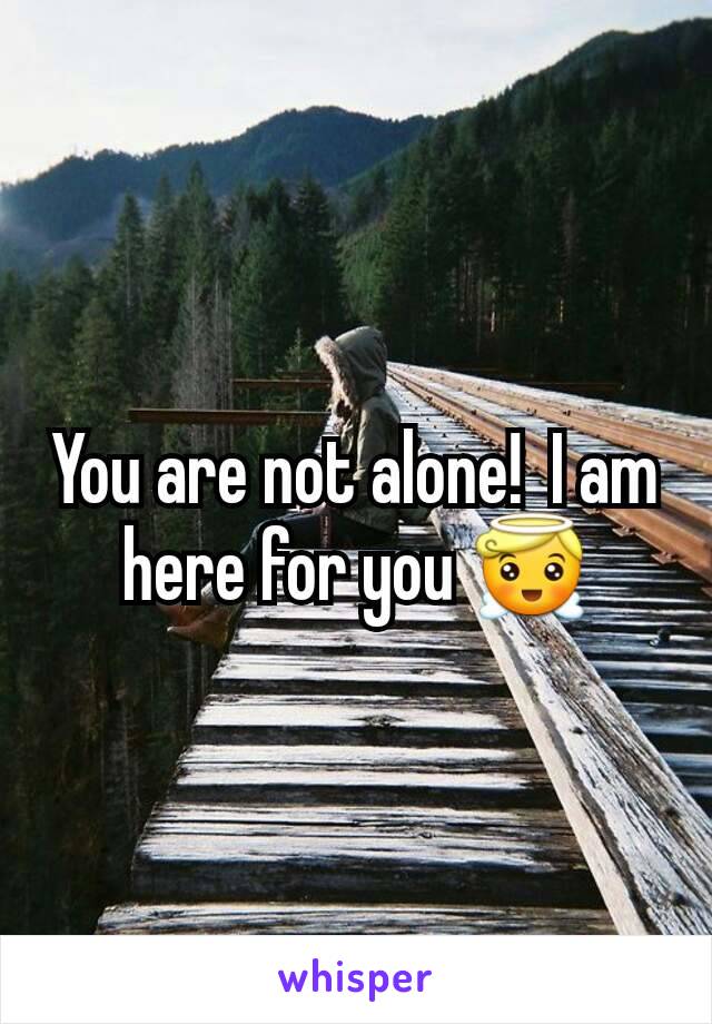 You are not alone!  I am here for you 😇