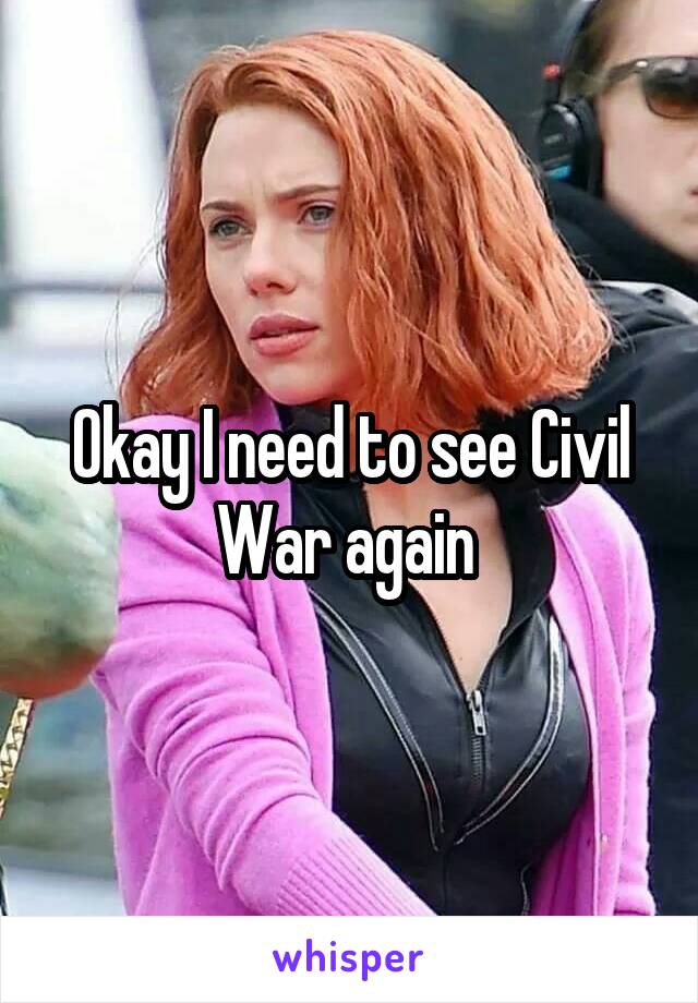 Okay I need to see Civil War again 