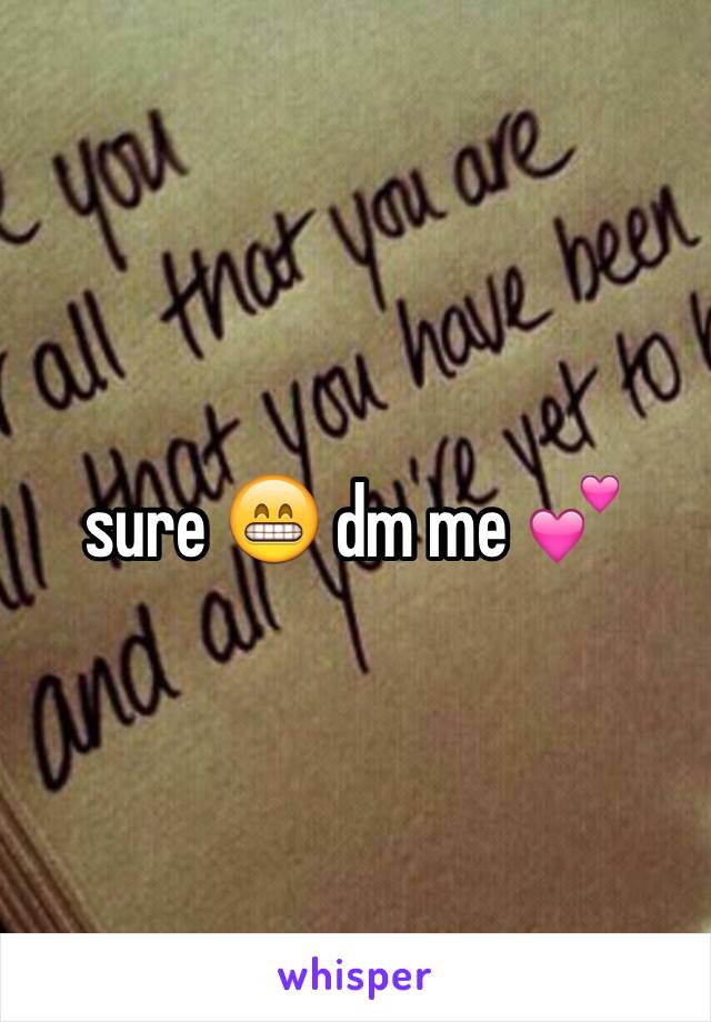 sure 😁 dm me 💕