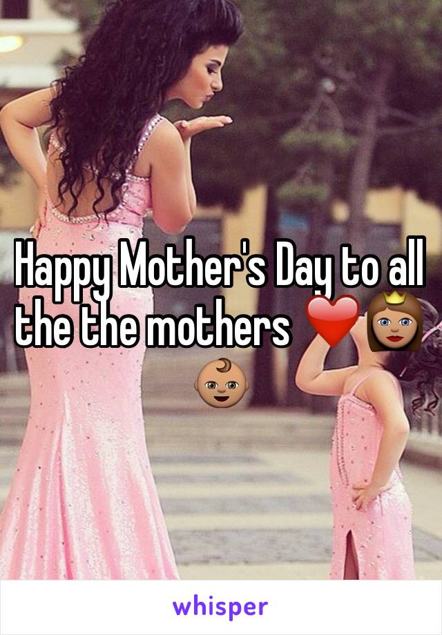 Happy Mother's Day to all the the mothers ❤️👸🏽👶🏽