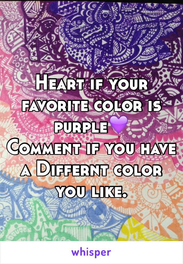 Heart if your favorite color is purple💜
Comment if you have a Differnt color you like.