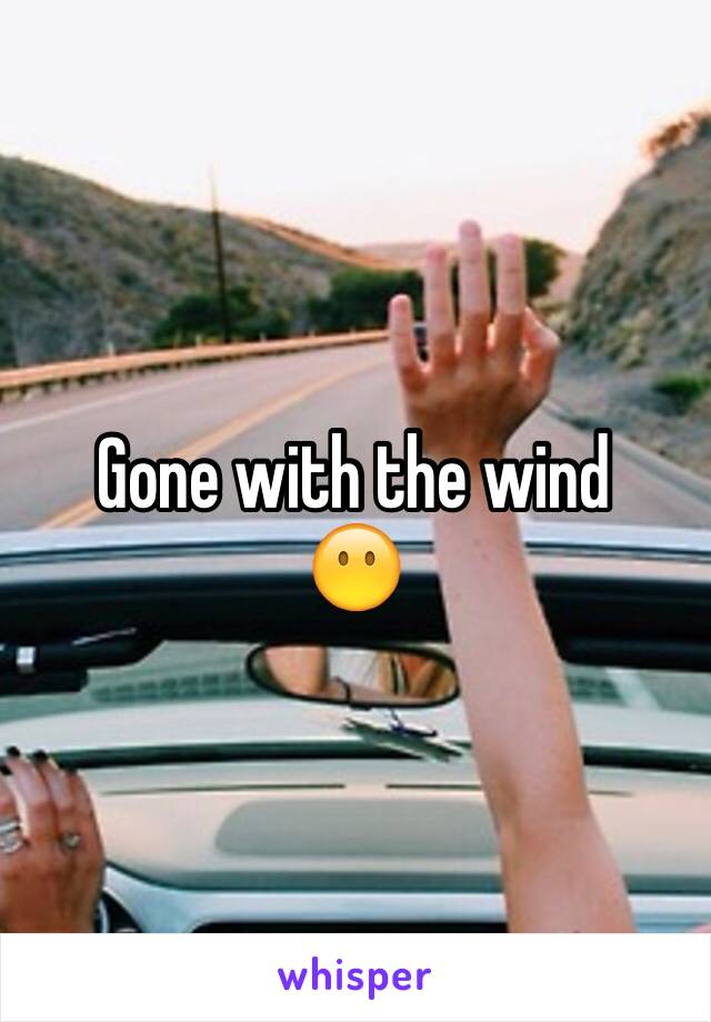 Gone with the wind
😶