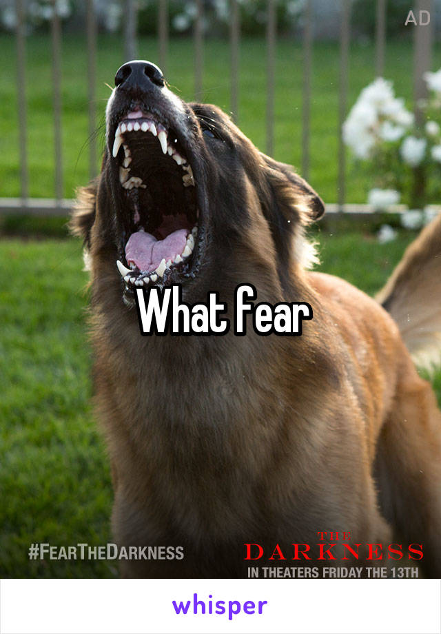 What fear