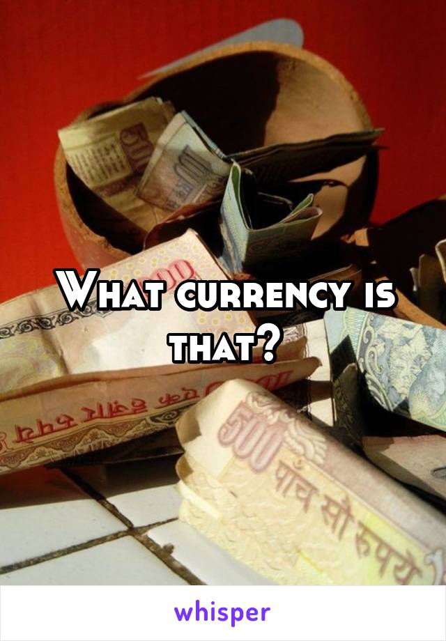 What currency is that?