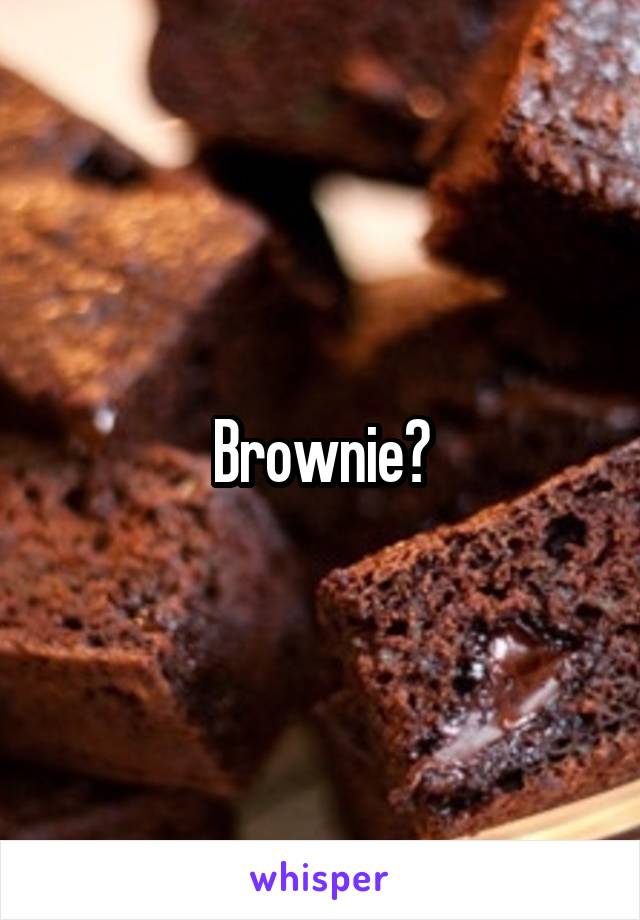 Brownie?