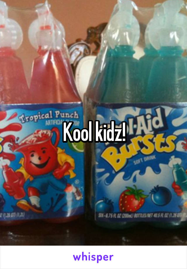 Kool kidz!