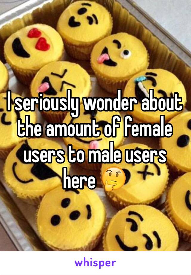 I seriously wonder about the amount of female users to male users here 🤔