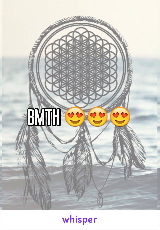 BMTH 😍😍😍