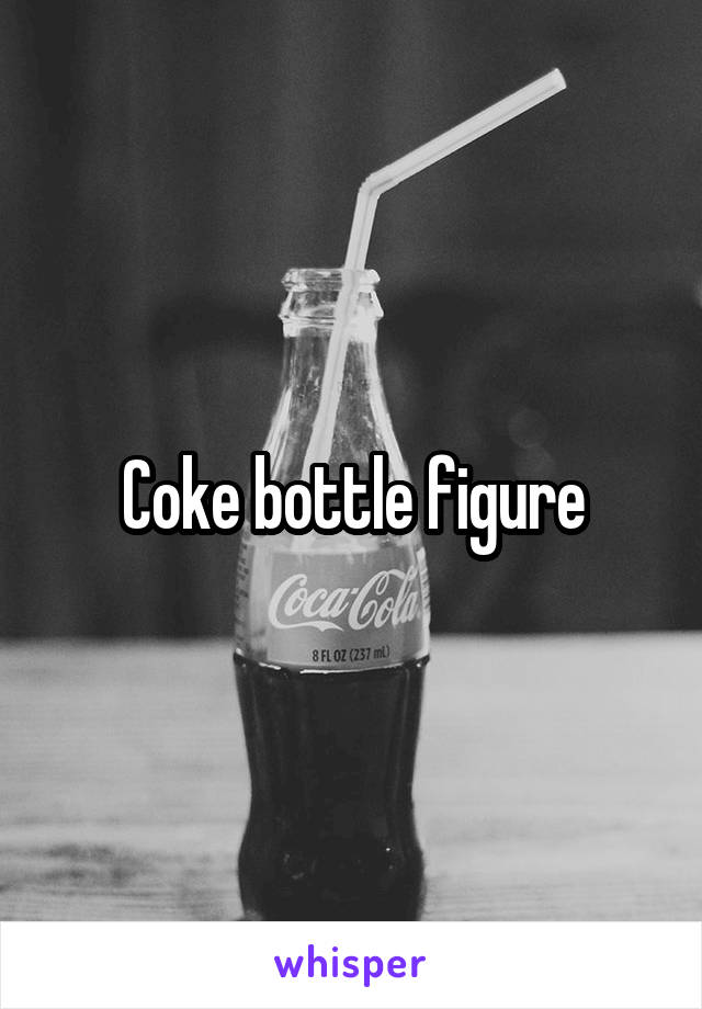 Coke bottle figure