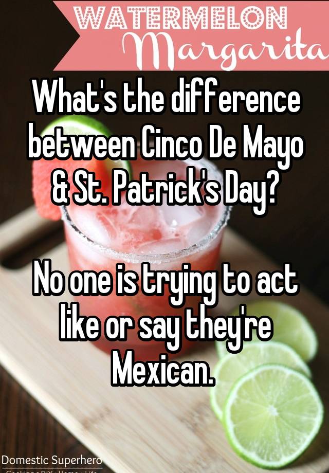 what-s-the-difference-between-cinco-de-mayo-st-patrick-s-day-no-one