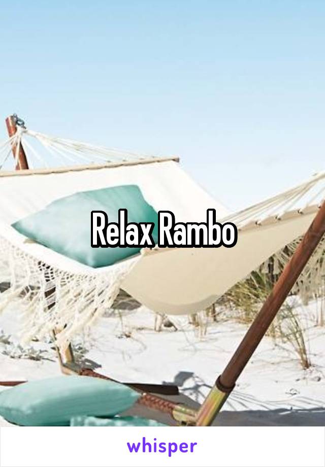 Relax Rambo