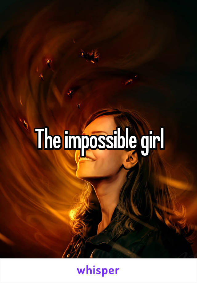 The impossible girl