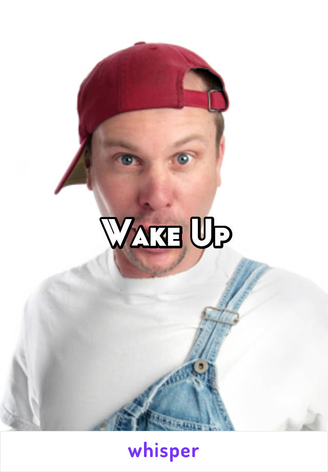 Wake Up