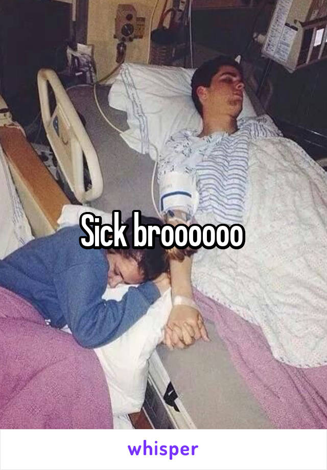 Sick broooooo 