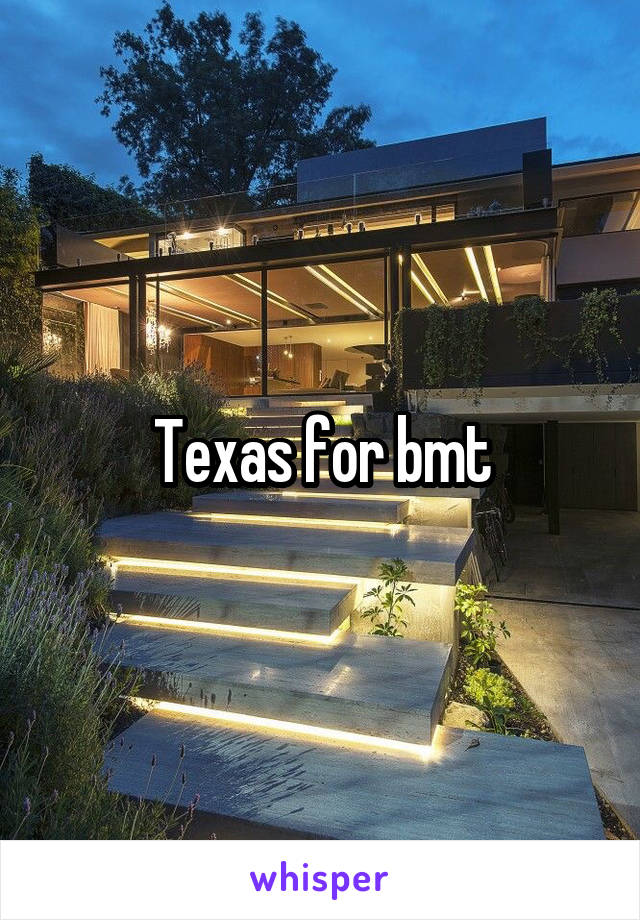 Texas for bmt