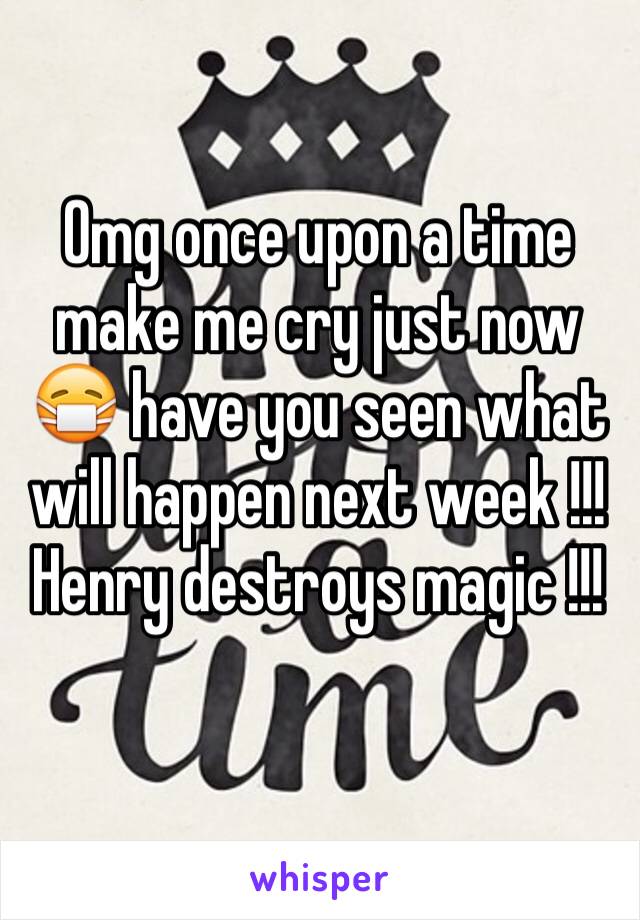 Omg once upon a time make me cry just now 😷 have you seen what will happen next week !!! Henry destroys magic !!!