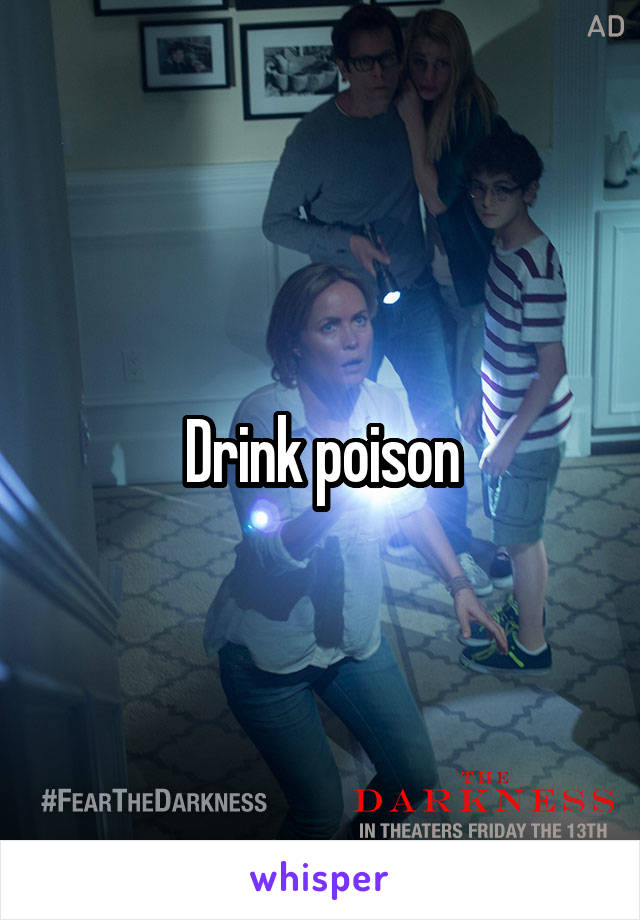 Drink poison