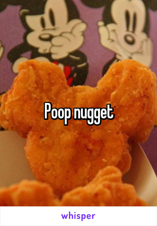 Poop nugget