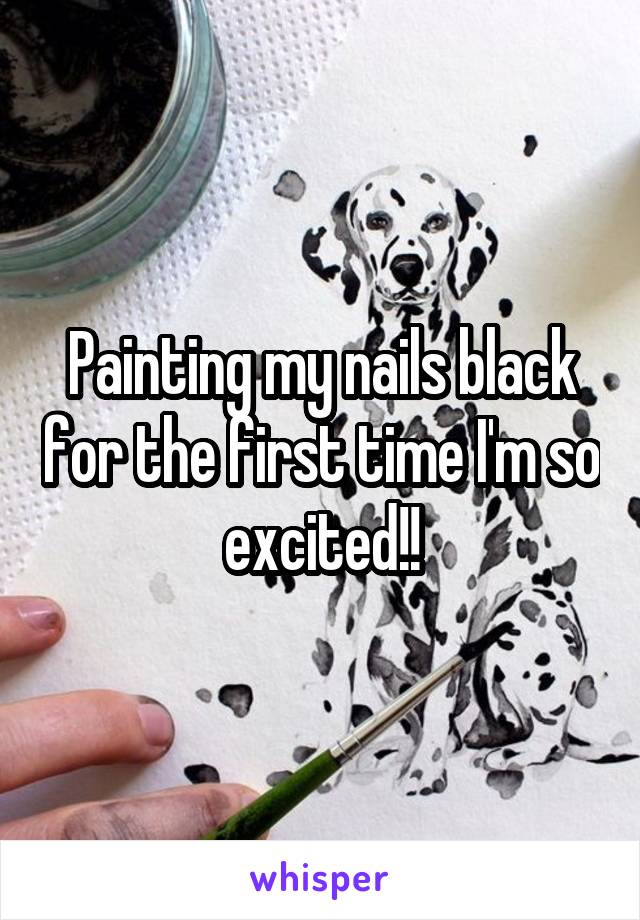 Painting my nails black for the first time I'm so excited!!