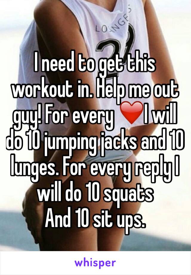 I need to get this workout in. Help me out guy! For every ❤️I will do 10 jumping jacks and 10 lunges. For every reply I will do 10 squats 
And 10 sit ups. 