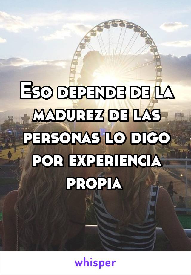 Eso depende de la madurez de las personas lo digo por experiencia propia 