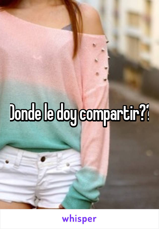 Donde le doy compartir??