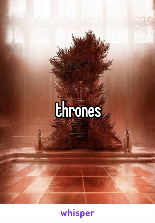 thrones