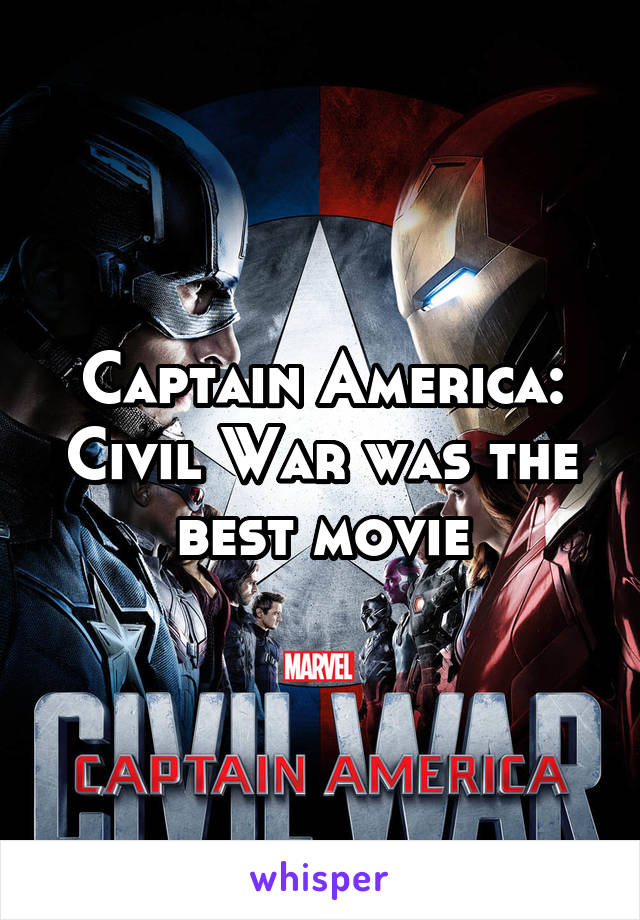 Captain America: Civil War was the best movie