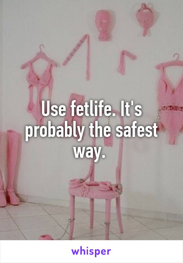 Use fetlife. It's probably the safest way. 