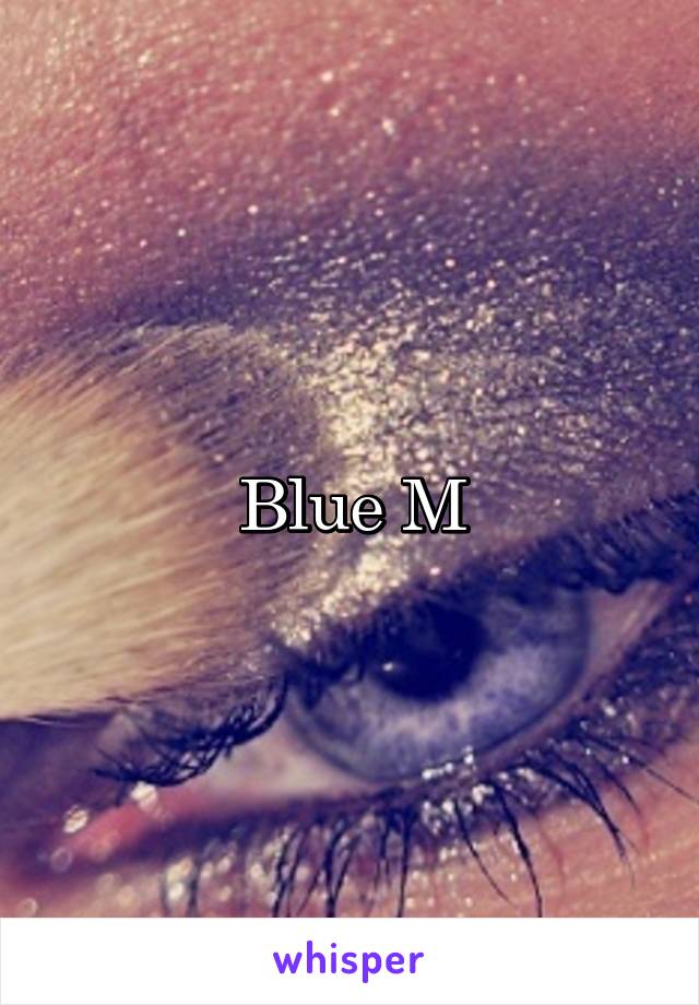 Blue M