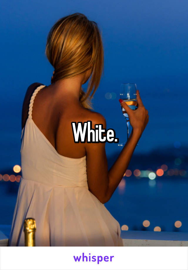 White.