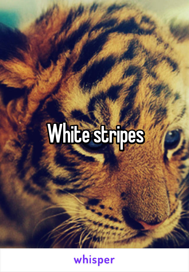 White stripes