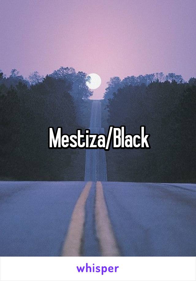 Mestiza/Black