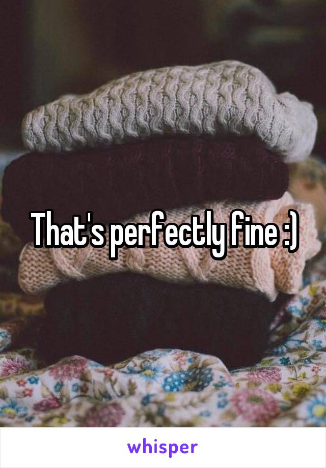 That's perfectly fine :)