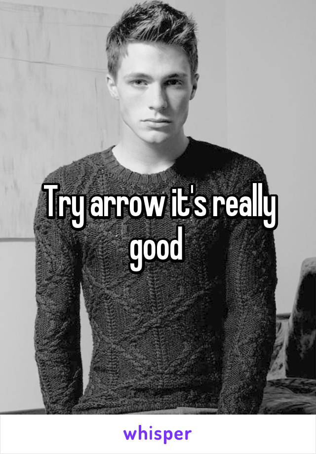 Try arrow it's really good 